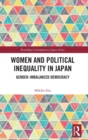 Women and Political Inequality in Japan : Gender Imbalanced Democracy - Book