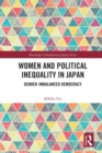 Women and Political Inequality in Japan : Gender Imbalanced Democracy - Book