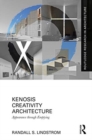 Kenosis Creativity Architecture : Appearance through Emptying - Book