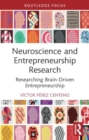 Neuroscience and Entrepreneurship Research : Researching Brain-Driven Entrepreneurship - Book