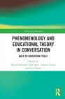 Phenomenology and Educational Theory in Conversation : Back to Education Itself - Book