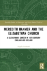Meredith Hanmer and the Elizabethan Church : A Clergyman’s Career in 16th Century England and Ireland - Book