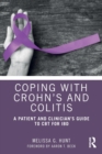 Coping with Crohn’s and Colitis : A Patient and Clinician’s Guide to CBT for IBD - Book