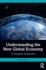 Understanding the New Global Economy : A European Perspective - Book
