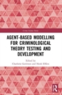 Agent-Based Modelling for Criminological Theory Testing and Development - Book