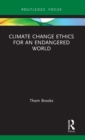 Climate Change Ethics for an Endangered World - Book