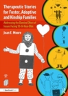 Therapeutic Stories for Foster, Adoptive and Kinship Families : Addressing the Domino Effect of Issues Facing 10–14-Year-Olds - Book