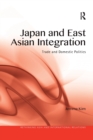 Japan and East Asian Integration : Trade and Domestic Politics - Book