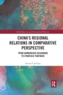 China’s Regional Relations in Comparative Perspective : From Harmonious Neighbors to Strategic Partners - Book