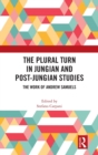 The Plural Turn in Jungian and Post-Jungian Studies : The Work of Andrew Samuels - Book