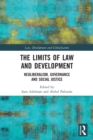 The Limits of Law and Development : Neoliberalism, Governance and Social Justice - Book