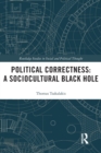 Political Correctness: A Sociocultural Black Hole - Book