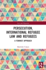 Persecution, International Refugee Law and Refugees : A Feminist Approach - Book