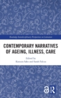 Contemporary Narratives of Ageing, Illness, Care - Book