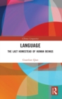 Language : The Last Homestead of Human Beings - Book