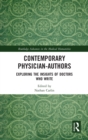 Contemporary Physician-Authors : Exploring the Insights of Doctors Who Write - Book