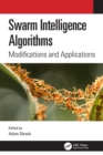Swarm Intelligence Algorithms : Modifications and Applications - Book