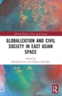 Globalization and Civil Society in East Asian Space - Book