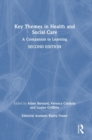 Key Themes in Health and Social Care : A Companion to Learning - Book
