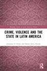 Crime, Violence and the State in Latin America - Book