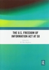The U.S. Freedom of Information Act at 50 - Book