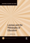 Levinas and the Philosophy of Education - Book