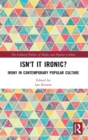 Isn't it Ironic? : Irony in Contemporary Popular Culture - Book