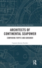 Architects of Continental Seapower : Comparing Tirpitz and Gorshkov - Book