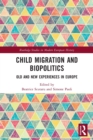 Child Migration and Biopolitics : Old and New Experiences in Europe - Book