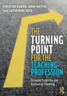 The Turning Point for the Teaching Profession : Growing Expertise and Evaluative Thinking - Book