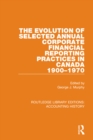 The Evolution of Selected Annual Corporate Financial Reporting Practices in Canada, 1900-1970 - Book