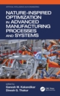 Nature-Inspired Optimization in Advanced Manufacturing Processes and Systems - Book