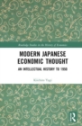 Modern Japanese Economic Thought : An Intellectual History to 1950 - Book