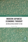 Modern Japanese Economic Thought : An Intellectual History to 1950 - Book