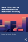 New Directions in Rational Emotive Behaviour Therapy - Book