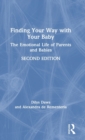 Finding Your Way with Your Baby : The Emotional Life of Parents and Babies - Book