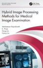 Hybrid Image Processing Methods for Medical Image Examination - Book