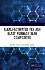 Alkali Activated Fly Ash : Blast Furnace Slag Composites - Book