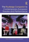 The Routledge Companion to Contemporary European Theatre and Performance - Book