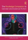 The Routledge Companion to Gender and Science Fiction - Book