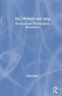 Art, Memoir and Jung : Personal and Psychological Encounters - Book