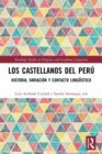 Los castellanos del Peru : historia, variacion y contacto linguistico - Book