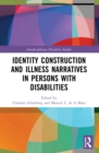 Identity Construction and Illness Narratives in Persons with Disabilities - Book