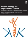 Group Therapy for High-Conflict Divorce : A Workbook for the 'No Kids in the Middle' Intervention Programme - Book