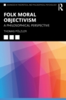 A Philosophical Perspective on Folk Moral Objectivism - Book