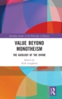 Value Beyond Monotheism : The Axiology of the Divine - Book