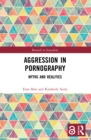 Aggression in Pornography : Myths and Realities - Book