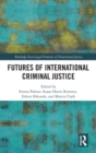 Futures of International Criminal Justice - Book