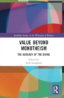 Value Beyond Monotheism : The Axiology of the Divine - Book