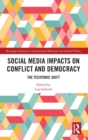 Social Media Impacts on Conflict and Democracy : The Techtonic Shift - Book